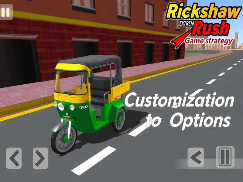 Rickshaw Extreme Rush Customization Options